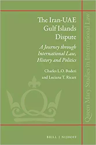 The Iran-UAE Gulf Islands Dispute (Queen Mary Studies in International Law) - eBooks