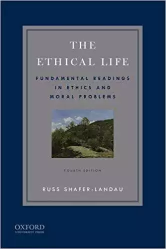 The Ethical Life: Fundamental Readings in Ethics and Contemporary Moral Problems (4th Edition) - eBook