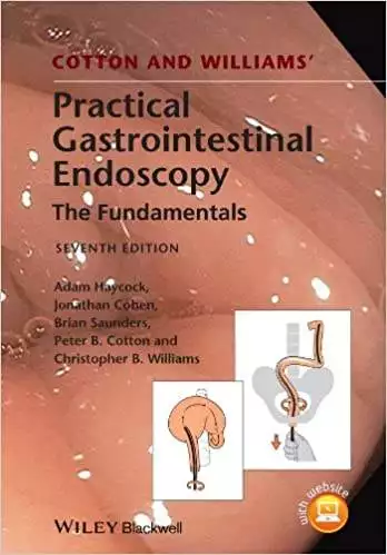 Cotton and Williams' Practical Gastrointestinal Endoscopy: The Fundamentals (7th Edition) - eBook
