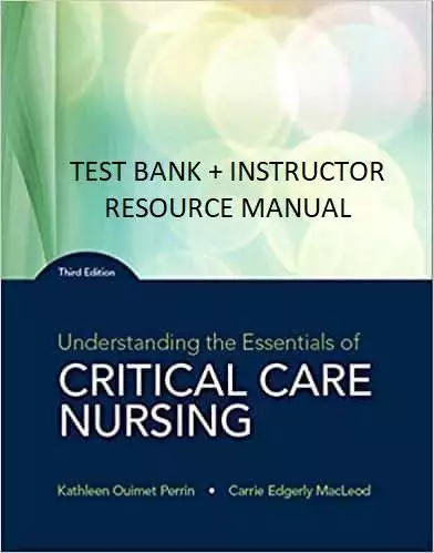 Understanding the Essentials of Critical Care Nursing (3rd Edition) - Test Bank