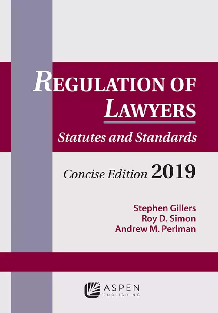 Regulation of Lawyers: Statutes and Standards, Concise Edition, 2019 (Supplements) - PDF