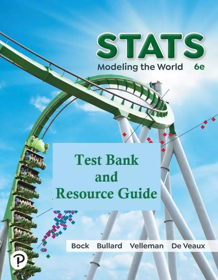 Stats: Modeling the World (6th Edition) - AP Edition - Test Bank